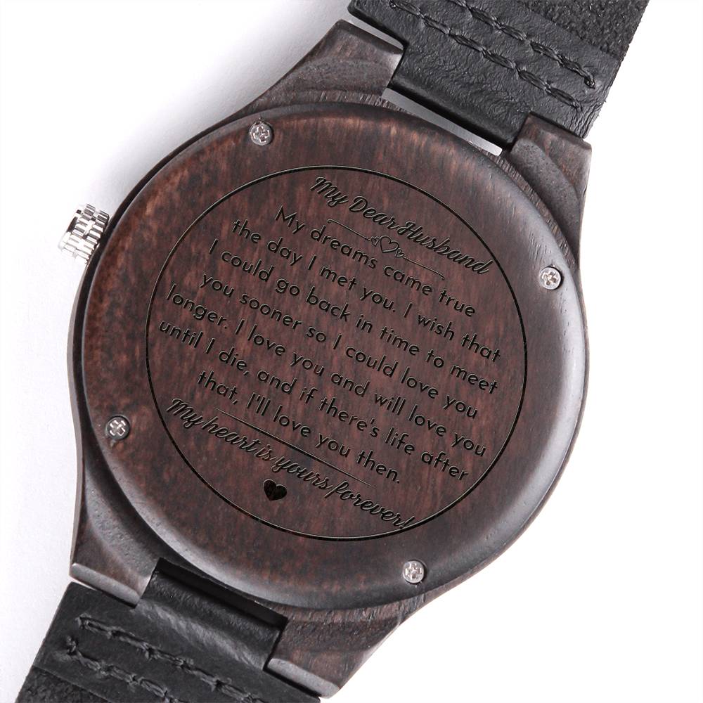 Dear Husband, My Heart Is Yours Forever - Engraved Wooden Watch - Dearly Loved Designs