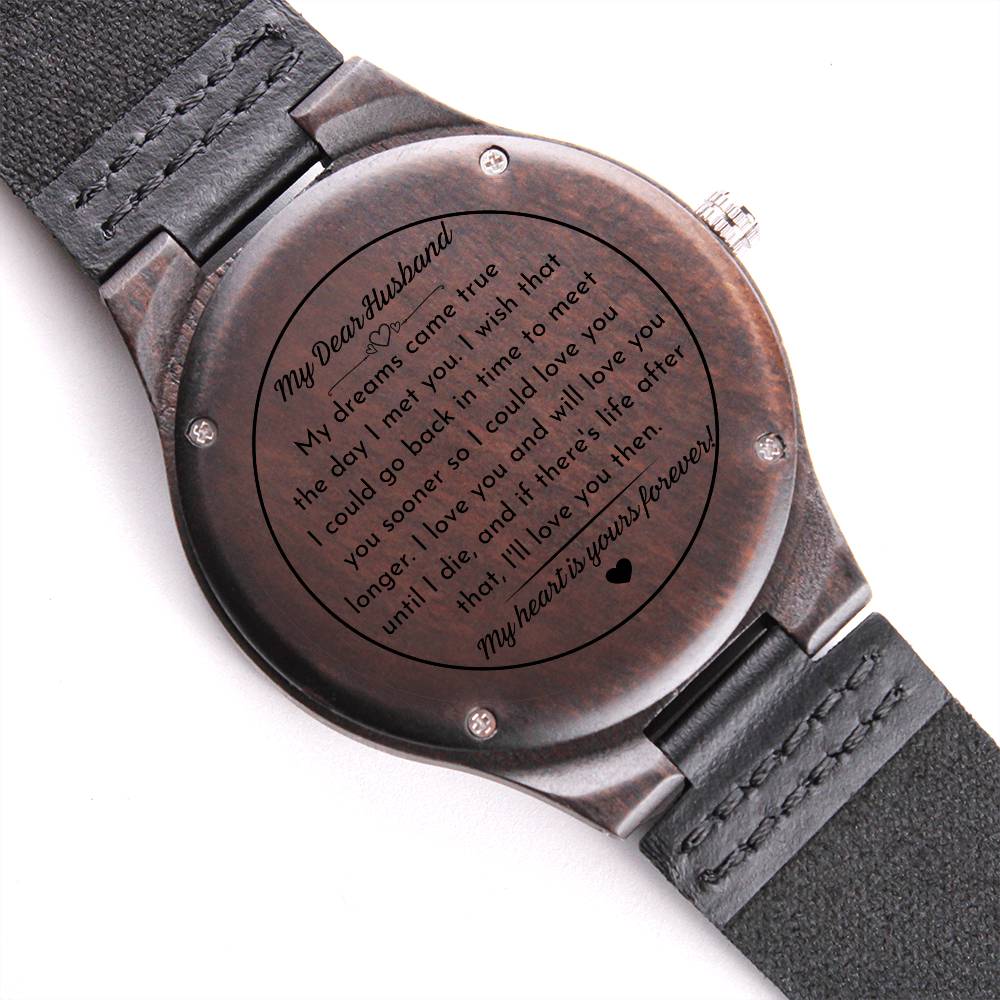 Dear Husband, My Heart Is Yours Forever - Engraved Wooden Watch - Dearly Loved Designs