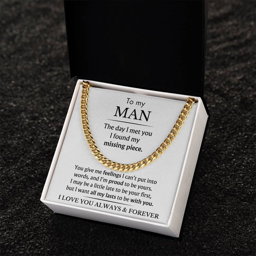 To My Man - You Are My Missing Piece - Cuban Link Chain