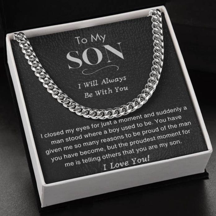 To My Son - I Will Always Be With You - Cuban Link Chain - Dearly Loved Designs