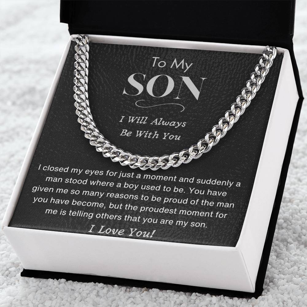 To My Son - I Will Always Be With You - Cuban Link Chain - Dearly Loved Designs