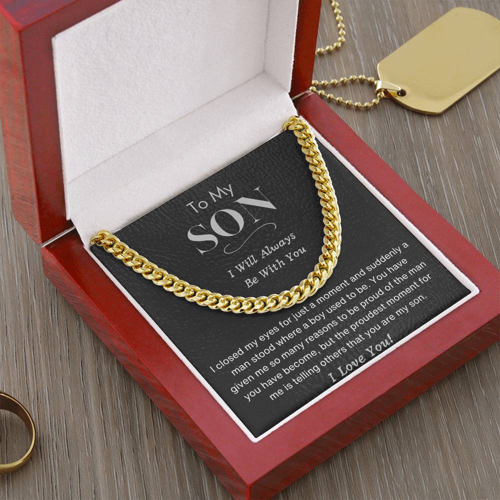 To My Son - I Will Always Be With You - Cuban Link Chain - Dearly Loved Designs