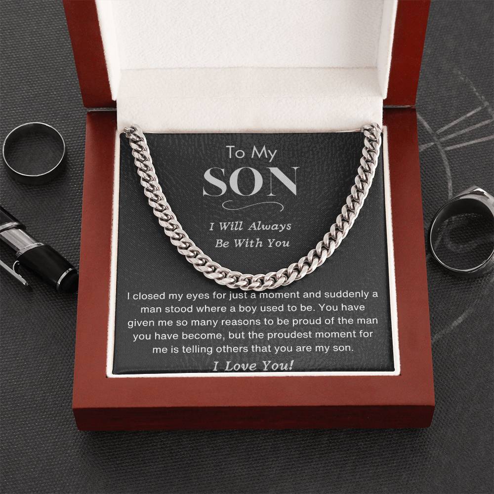 To My Son - I Will Always Be With You - Cuban Link Chain - Dearly Loved Designs