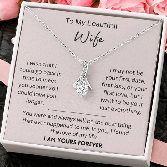 Beautiful Wife, I Am Yours Forever - Alluring Beauty Necklace - Dearly Loved Designs