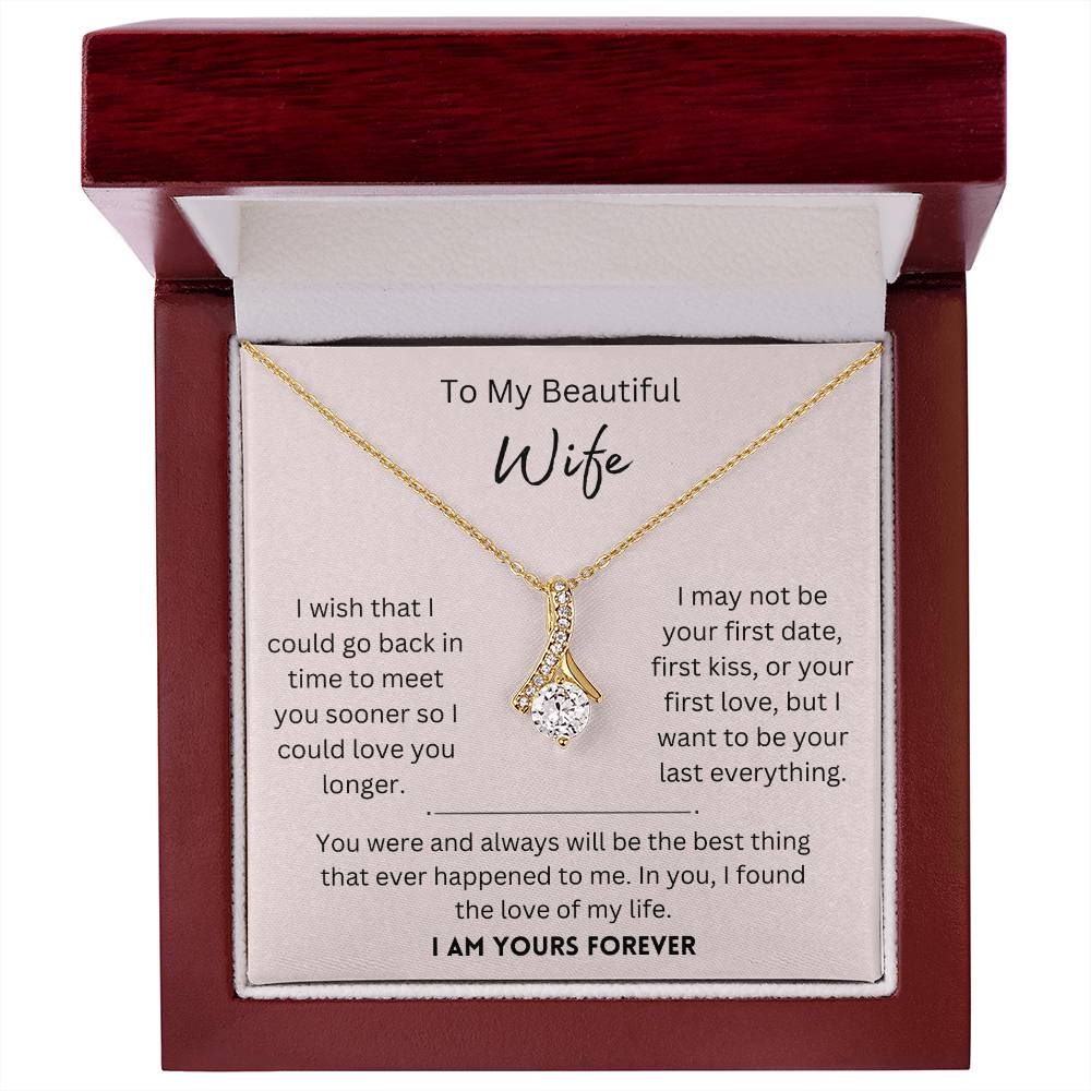 Beautiful Wife, I Am Yours Forever - Alluring Beauty Necklace - Dearly Loved Designs