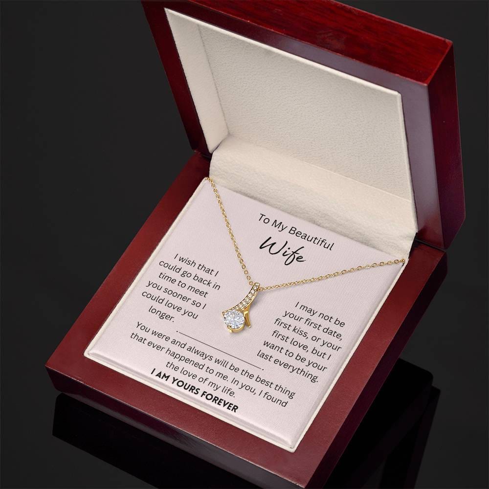 Beautiful Wife, I Am Yours Forever - Alluring Beauty Necklace - Dearly Loved Designs