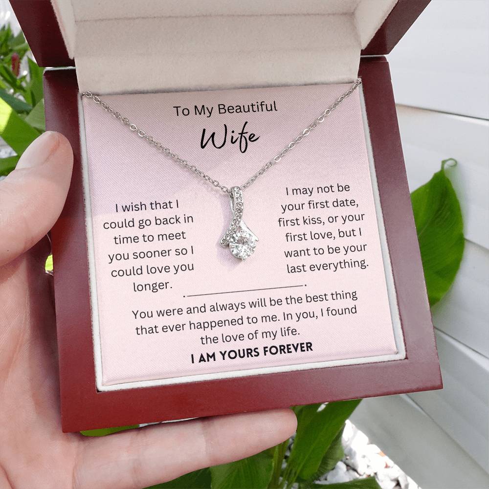 Beautiful Wife, I Am Yours Forever - Alluring Beauty Necklace - Dearly Loved Designs