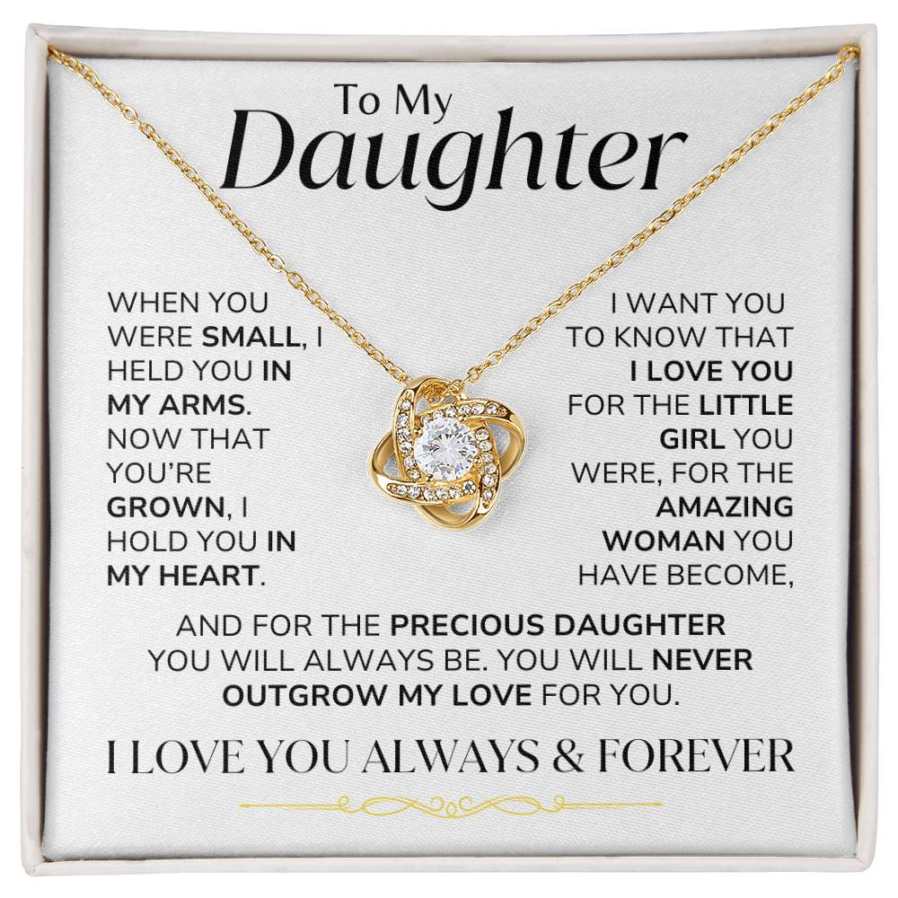 Precious Daughter- You Will Never Outgrow My Love - Love Knot Necklace - Gift For Daughter