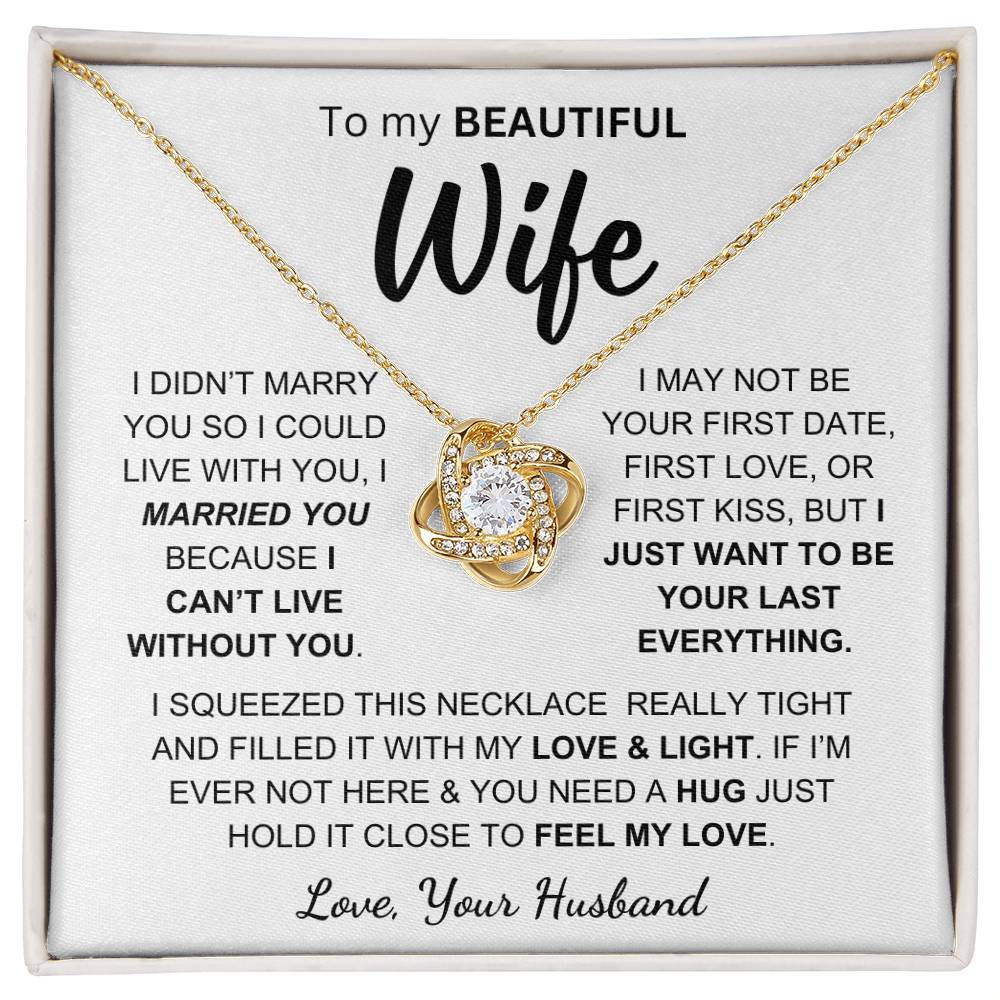 Wife - Can't Live Without You - Love Knot Necklace