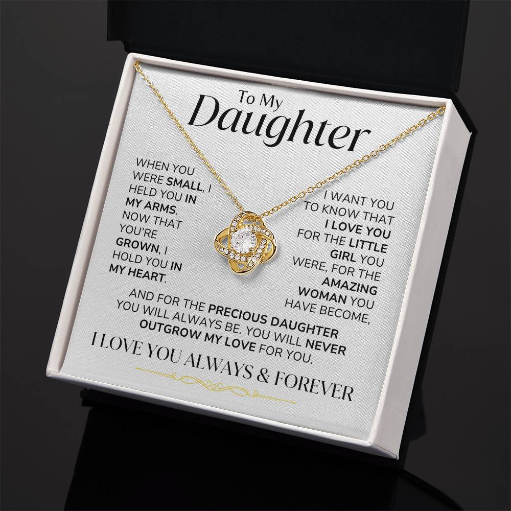 Precious Daughter- You Will Never Outgrow My Love - Love Knot Necklace - Gift For Daughter