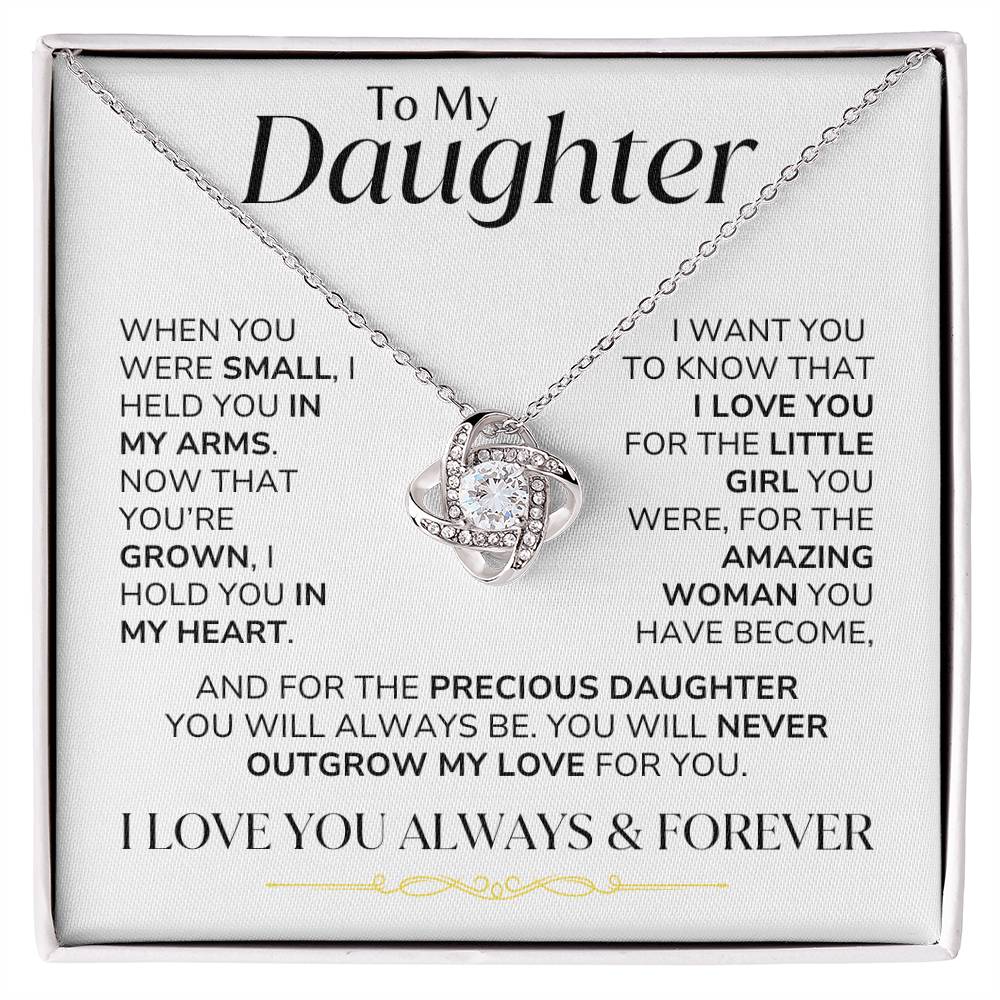 Precious Daughter- You Will Never Outgrow My Love - Love Knot Necklace - Gift For Daughter