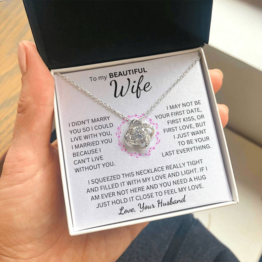 Beautiful Wife - I Want to Be Your Last Everything - Love Knot Necklace