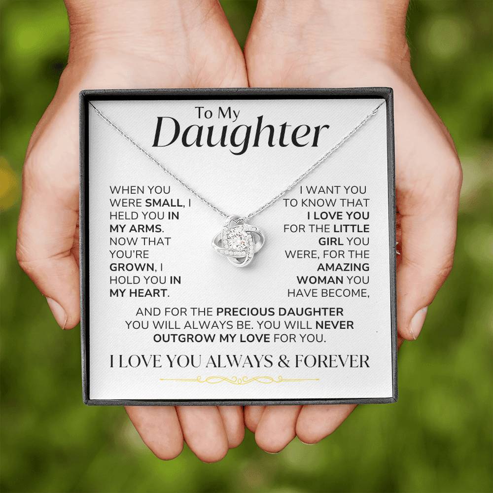 Precious Daughter- You Will Never Outgrow My Love - Love Knot Necklace - Gift For Daughter