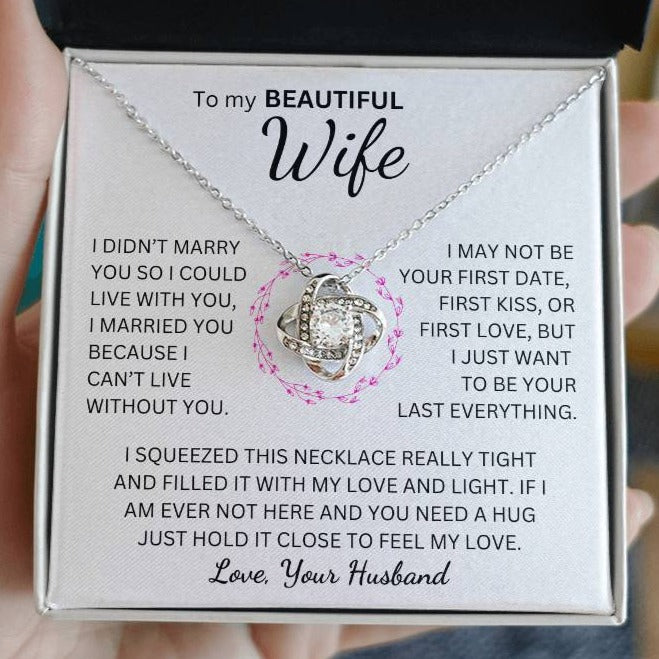 Beautiful Wife - I Want to Be Your Last Everything - Love Knot Necklace