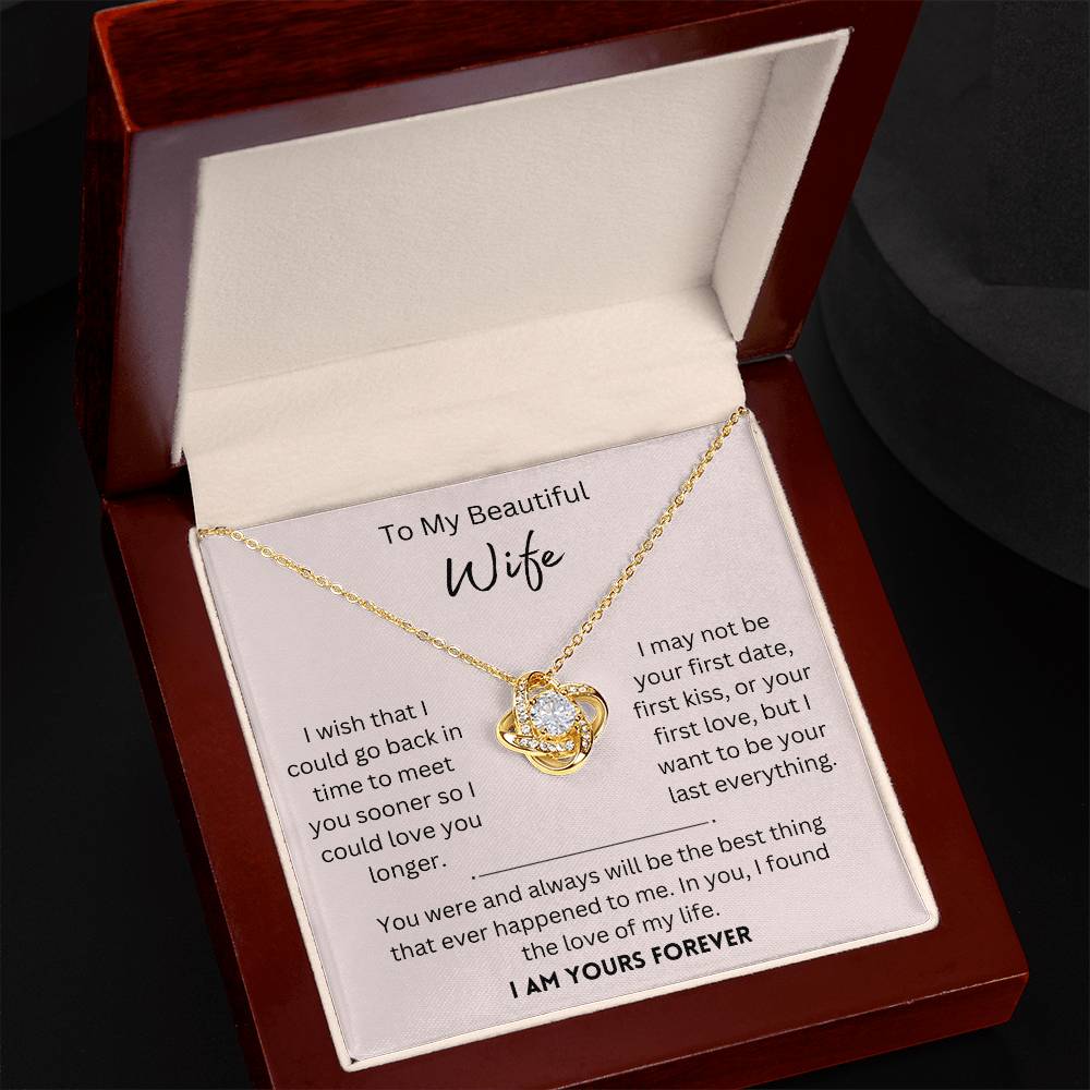 Beautiful Wife, I Am Yours Forever - Love Knot Necklace - Dearly Loved Designs