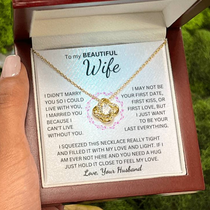 Beautiful Wife - I Want to Be Your Last Everything - Love Knot Necklace