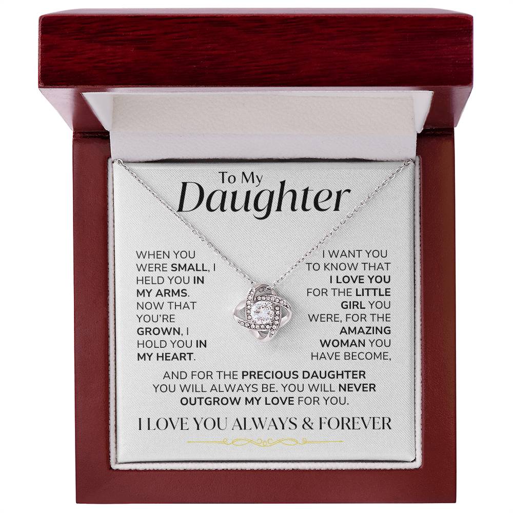 Precious Daughter- You Will Never Outgrow My Love - Love Knot Necklace - Gift For Daughter