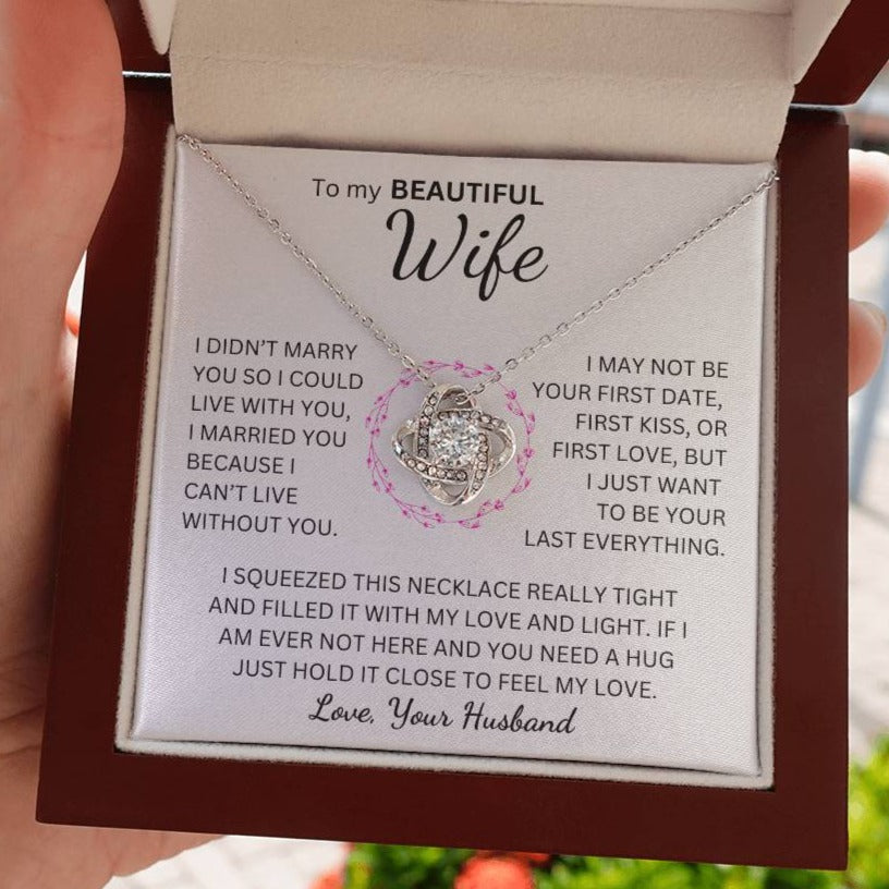 Beautiful Wife - I Want to Be Your Last Everything - Love Knot Necklace