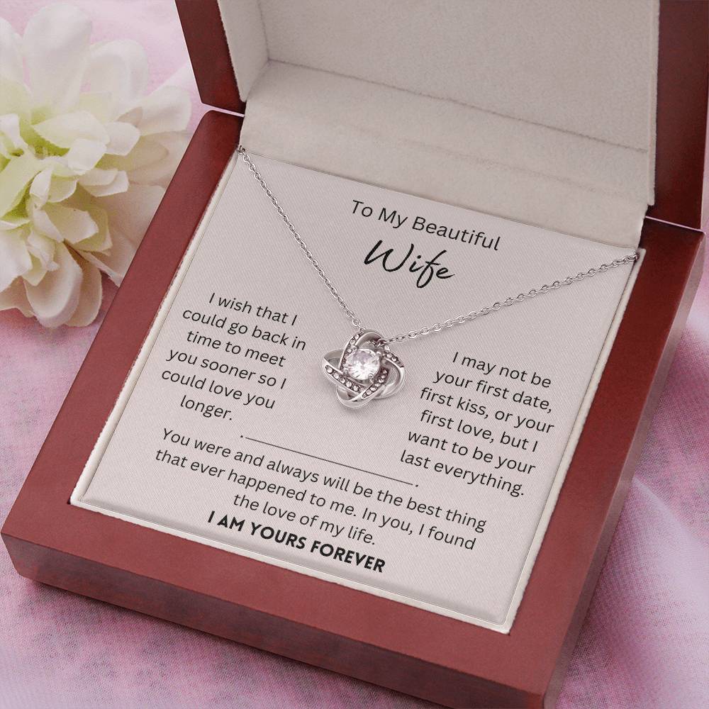 Beautiful Wife, I Am Yours Forever - Love Knot Necklace - Dearly Loved Designs