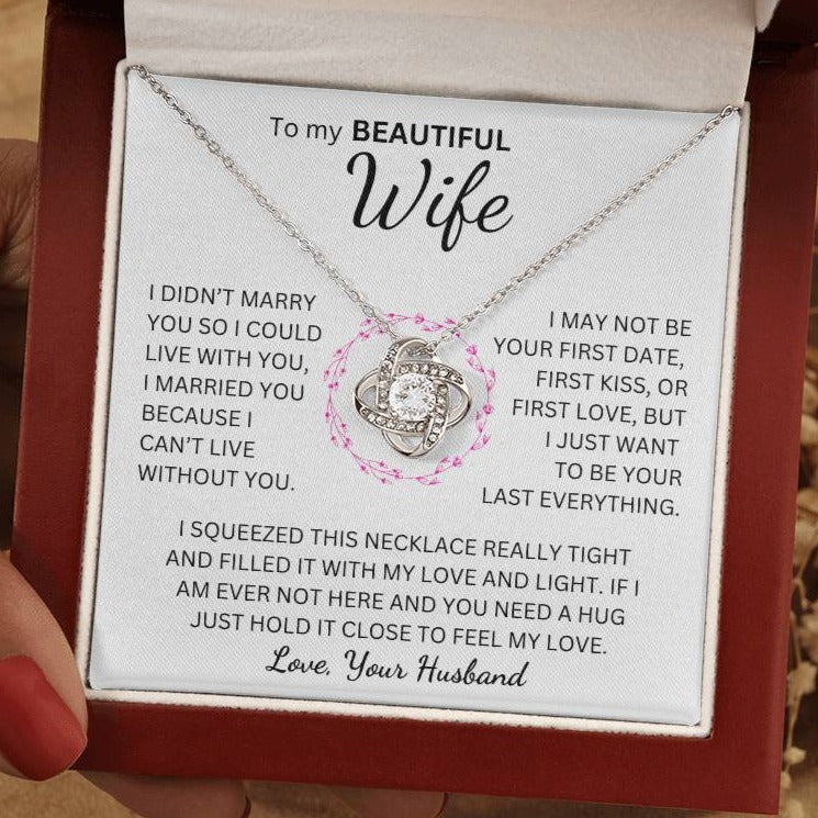 Beautiful Wife - I Want to Be Your Last Everything - Love Knot Necklace