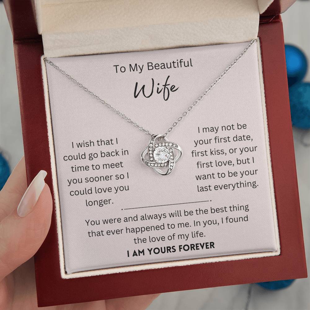 Beautiful Wife, I Am Yours Forever - Love Knot Necklace - Dearly Loved Designs