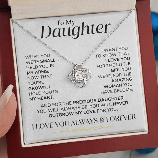 Precious Daughter- You Will Never Outgrow My Love - Love Knot Necklace - Gift For Daughter