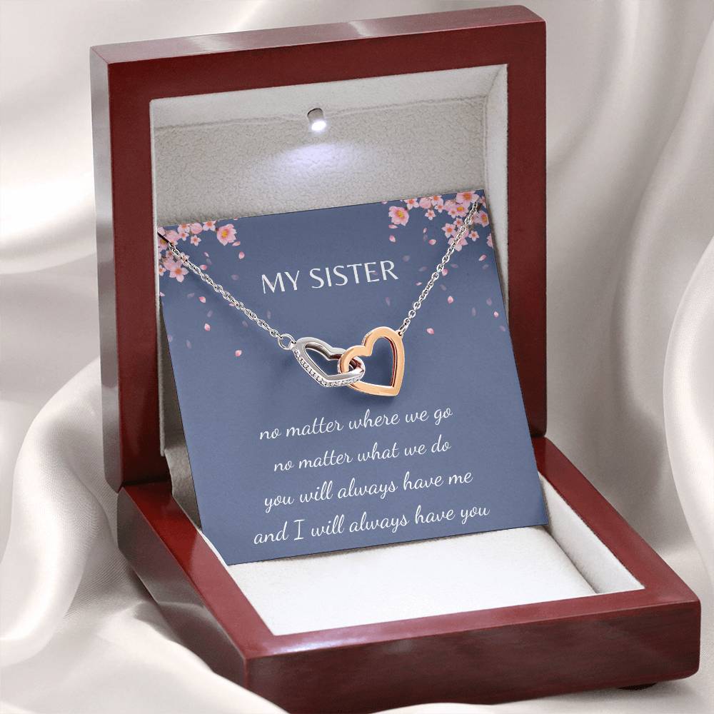 Sister - You will always have me, I will always have you - Interlocking Hearts - Dearly Loved Designs