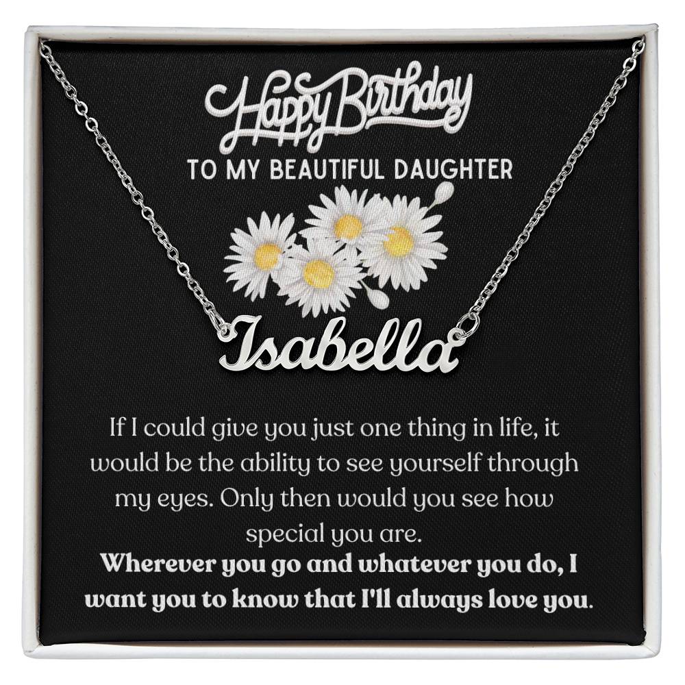 Happy Birthday, To My Beautiful Daughter - Daisies - Name Necklace - Dearly Loved Designs