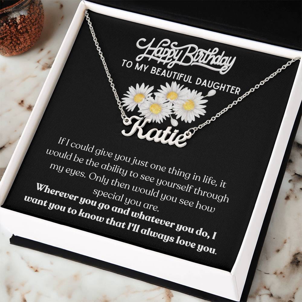 Happy Birthday, To My Beautiful Daughter - Daisies - Name Necklace - Dearly Loved Designs