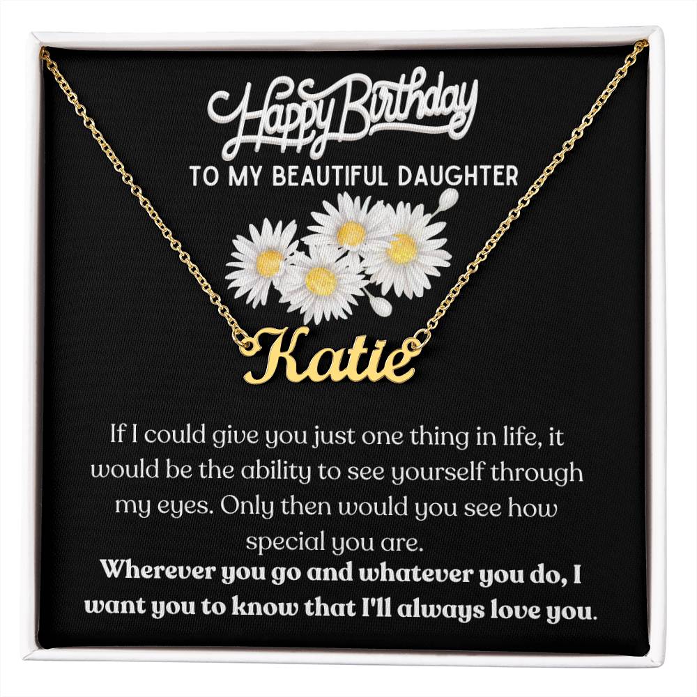 Happy Birthday, To My Beautiful Daughter - Daisies - Name Necklace - Dearly Loved Designs