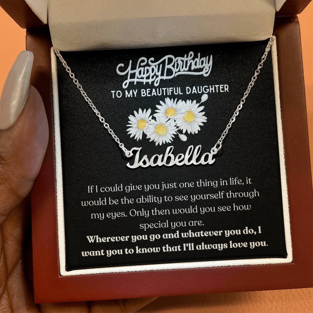 Happy Birthday, To My Beautiful Daughter - Daisies - Name Necklace - Dearly Loved Designs