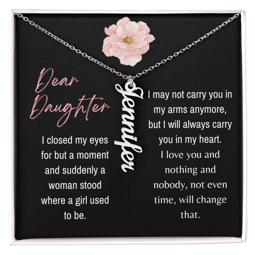 Dear Daughter, I Closed My Eye For But A Moment - Custom Vertical Name Necklace - Dearly Loved Designs