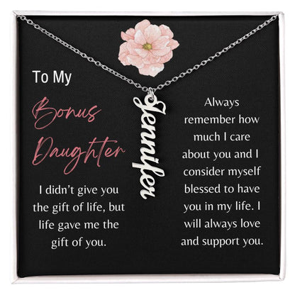 To Bonus Daughter - I will always love and support you. - Vertical Name Necklace - Dearly Loved Designs