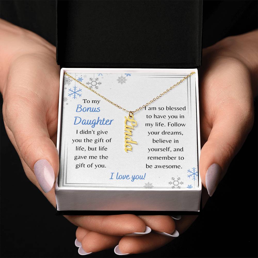 To My Bonus Daughter, Life Gave Me the Gift of You - Custom Vertical Name Necklace - Dearly Loved Designs