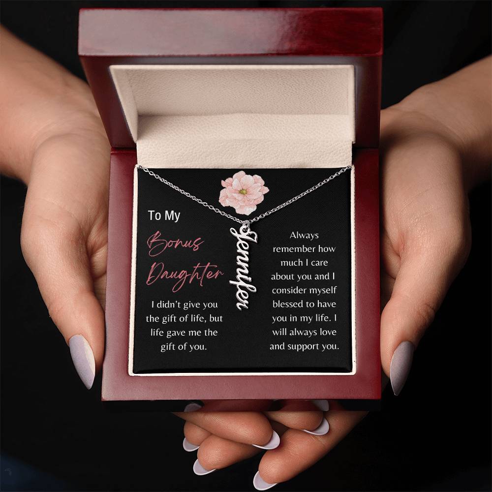 To Bonus Daughter - I will always love and support you. - Vertical Name Necklace - Dearly Loved Designs