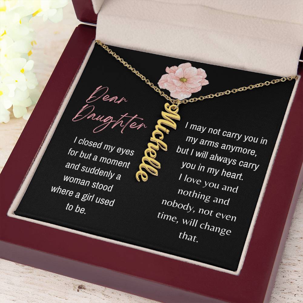 Dear Daughter, I Closed My Eye For But A Moment - Custom Vertical Name Necklace - Dearly Loved Designs