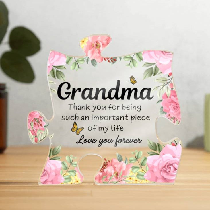 Grandma - You Are an Important Piece of My Life - Acrylic Plaque - Dearly Loved Designs