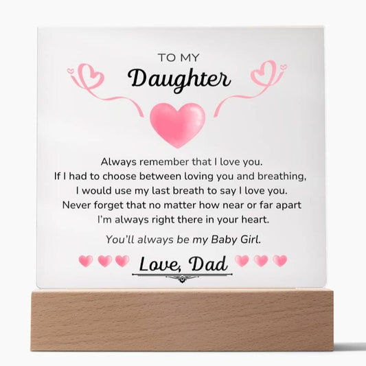 My Daughter, Always in my Heart - Square Acrylic Plaque - Dearly Loved Designs