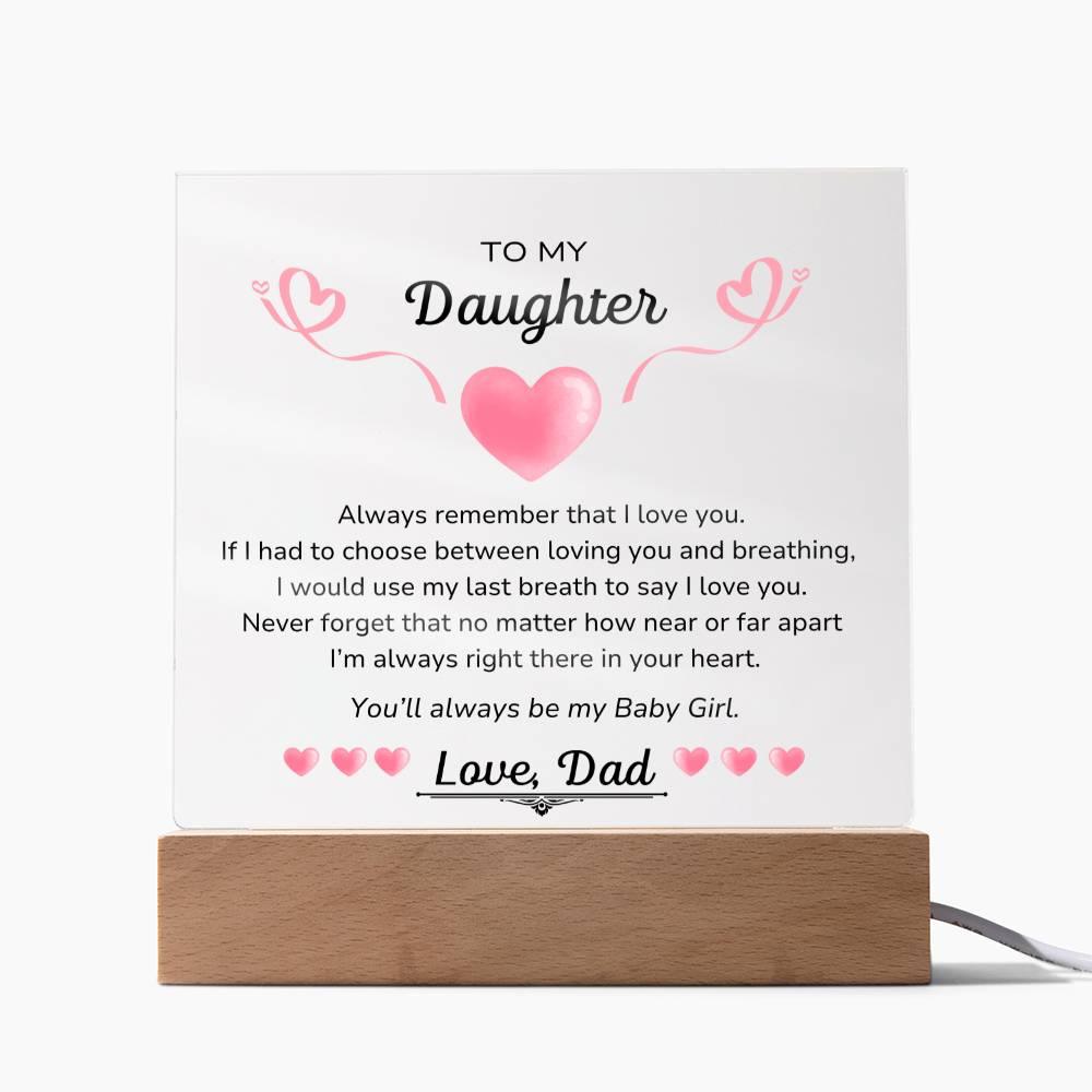 My Daughter, Always in my Heart - Square Acrylic Plaque - Dearly Loved Designs