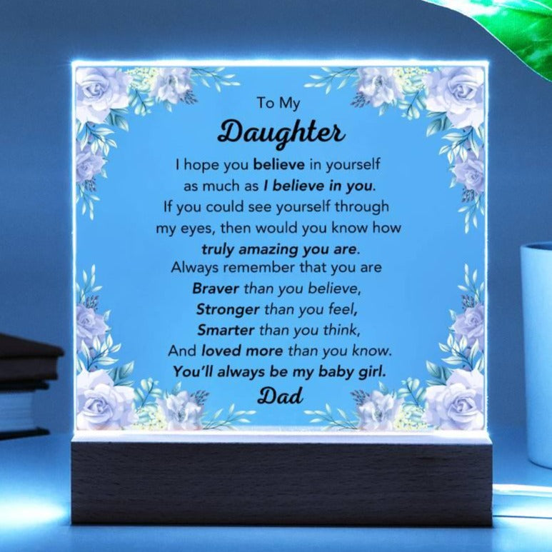 To Daughter - I Believe In You - Pink Floral Acrylic - Dearly Loved Designs