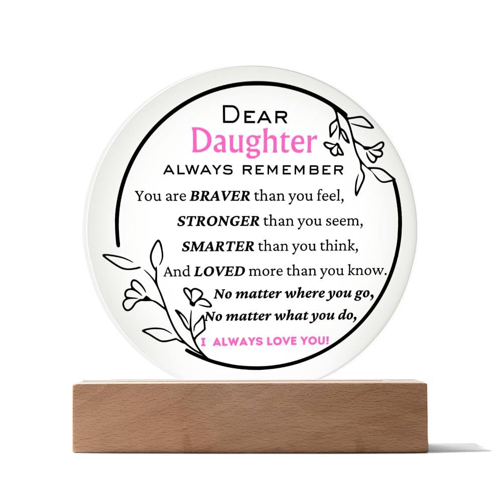 To Daughter, I Always Love You - Floral Circle Acrylic Plague - Dearly Loved Designs