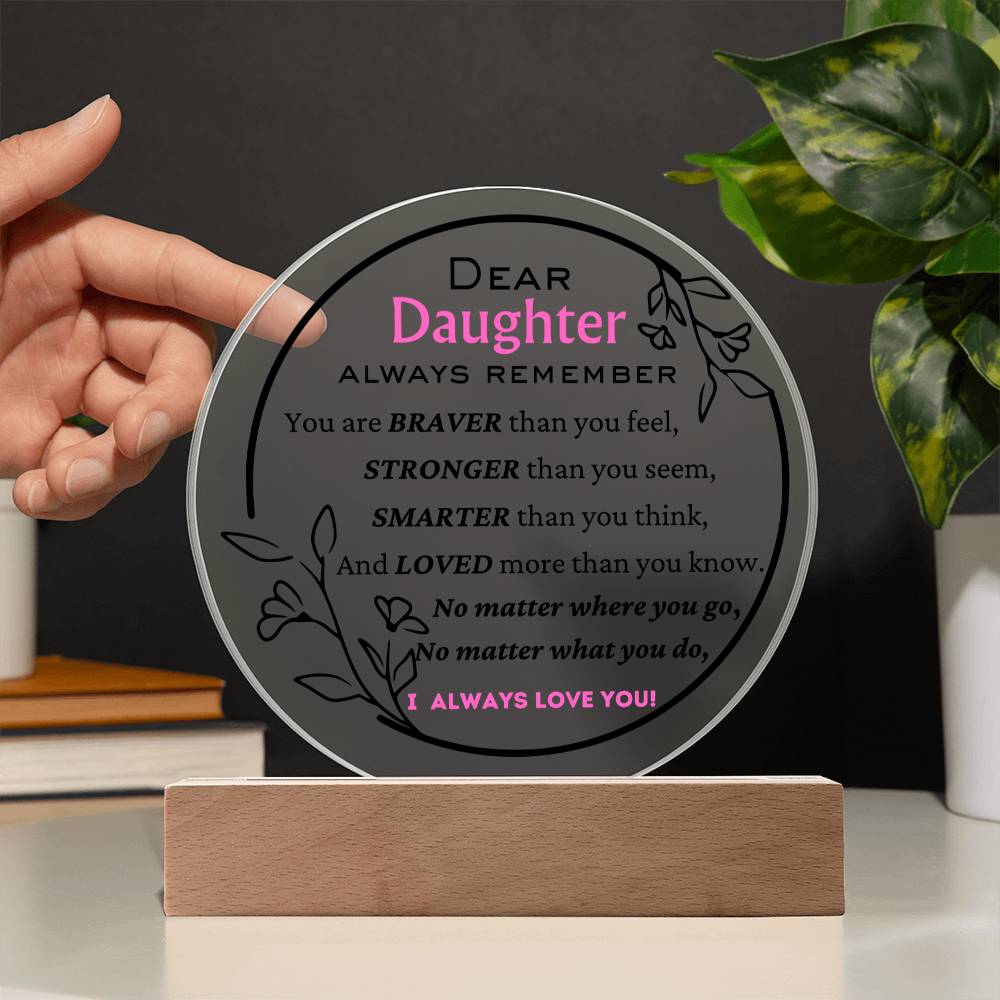 To Daughter, I Always Love You - Floral Circle Acrylic Plague - Dearly Loved Designs