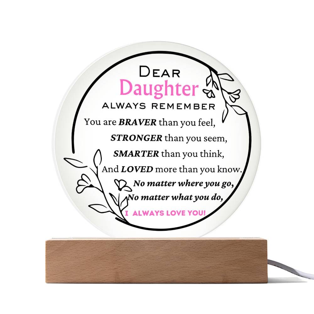 To Daughter, I Always Love You - Floral Circle Acrylic Plague - Dearly Loved Designs