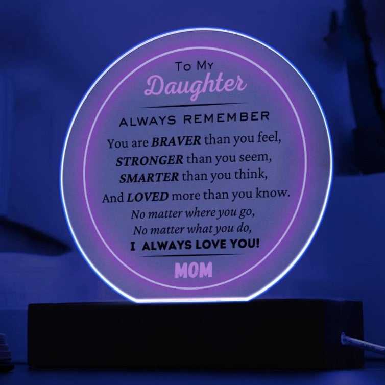 To Daughter, From Mom, I Love You Always - Circle Acrylic Plaque - Dearly Loved Designs