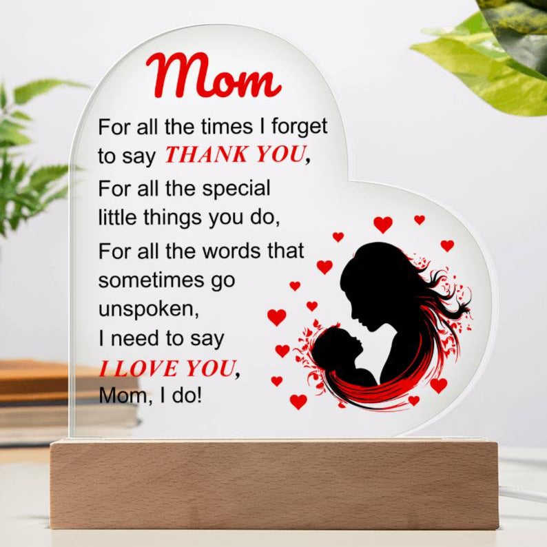 Mom - I Need to Say I LOVE YOU -  Red Heart Acrylic