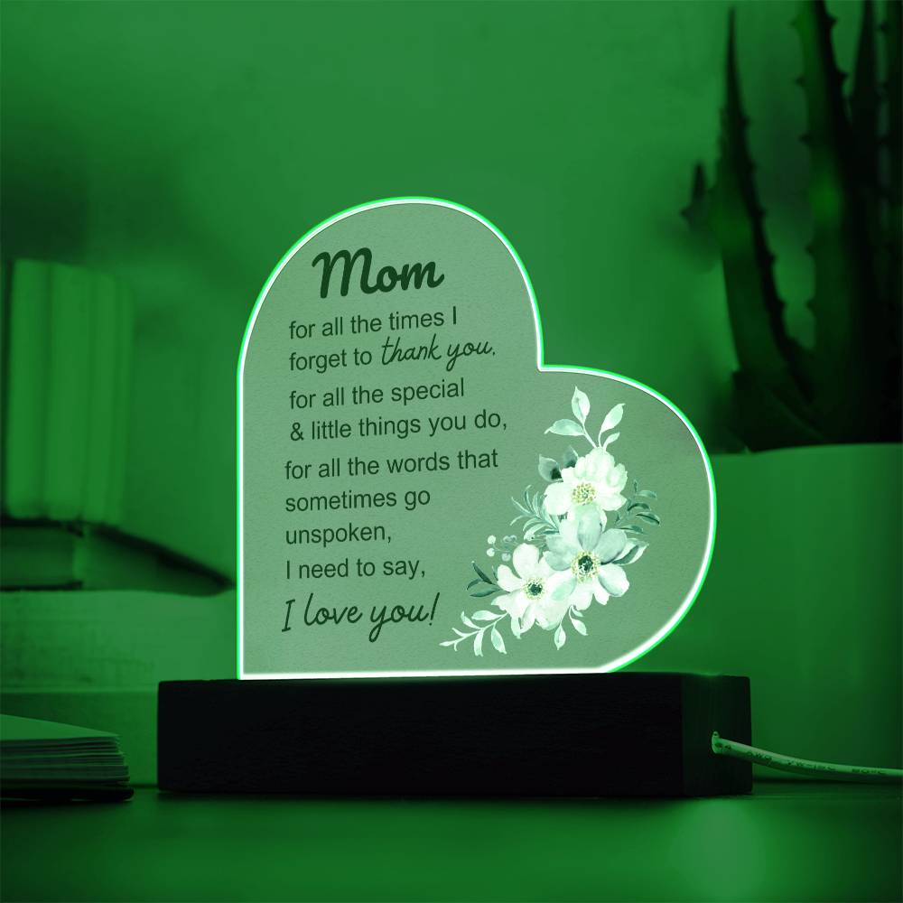 Mom - I Need to Say I LOVE YOU - Heart Acrylic