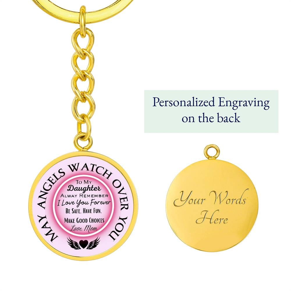 Daughter, May Angels Watch Over You - Circle Pendant Key Chain - Dearly Loved Designs